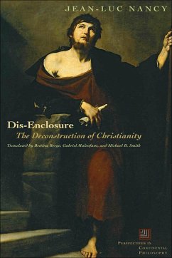 Dis-Enclosure: The Deconstruction of Christianity - Nancy, Jean-Luc; Malenfant, Gabriel