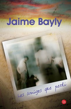 Los Amigos Que Perdí / The Friends I've Lost - Bayly, Jaime