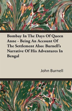 Cover Bombay In The Days Of Queen Anne - Being An Account Of The Settlement Also