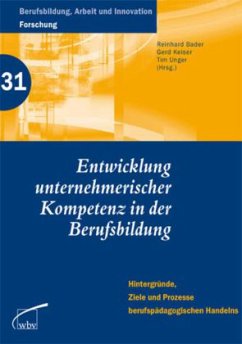Entwicklung unternehmerischer Kompetenz in der Berufsbildung - Bader, Reinhard / Keiser, Gerd / Unger, Tim (Hgg.)