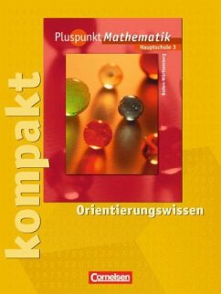 Pluspunkt kompakt - Orientierungswissen, 7. Schuljahr / Pluspunkt Mathematik, Ausgabe Hauptschule Baden-Württemberg Bd.3