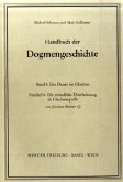 Das Dasein im Glauben / Handbuch der Dogmengeschichte 1, Faszikel.4