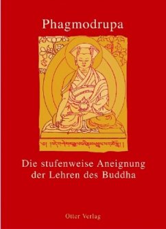Die Stufenweise Aneignung der Lehren des Buddha / Wie man stufenweise in die Lehre Buddhas eintritt, 2 Bde. - Phagmodrupa