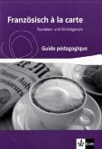 Guide pedagogique / Französisch a la carte