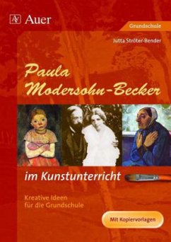 Paula Modersohn-Becker im Kunstunterricht - Ströter-Bender, Jutta