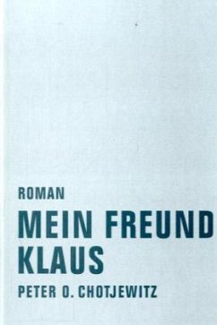 Mein Freund Klaus - Chotjewitz, Peter O.