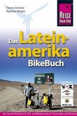 Das Lateinamerika BikeBuch Das Lateinamerika BikeBuch