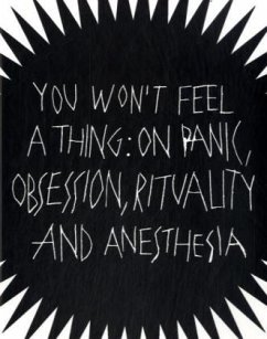 You won't feel a thing: on panic, obsession, rituality and anesthesia