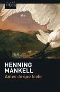 Antes de que hiele - Mankell, Henning