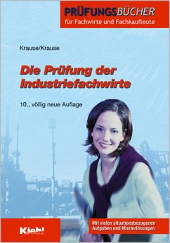 Die Prüfung der Industriefachwirte - Krause, Bärbel / Krause, Günter