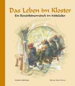 Das Leben im Kloster - Adelmeyer, Annette