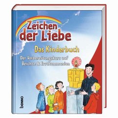 Zeichen der Liebe - Das Kinderbuch - Beck, Annegret; Czwienczek, Kerstin; Franke, Claudia