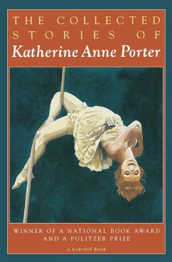 The Collected Stories of Katherine Anne Porter - Porter, Katherine Anne