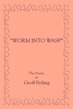 Worm into Wasp - Feiling, Geoffrey R