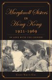 The Maryknoll Sisters in Hong Kong, 1921-1969