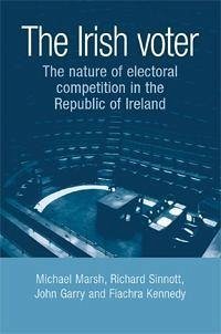 The Irish Voter - Marsh, Michael; Sinnott, Richard; Garry, John; Kennedy, Fiachra