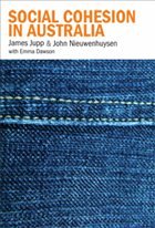 Social Cohesion in Australia - Jupp, James / Nieuwenhuysen, John / Dawson, Emma (eds.)