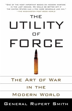 The Utility of Force - Smith, Rupert