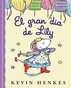 El Gran Día de Lily - Henkes, Kevin