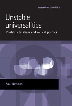 Unstable Universalities: Poststructuralism and Radical Politics - Newman, Saul