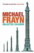 Michael Frayn Collected Columns - Frayn, Michael