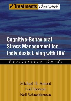 Cognitive-Behavioral Stress Management for Individuals Living with HIV - Antoni, Michael H.; Ironson, Gail; Schneiderman, Neil