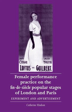 Female Performance Practice on the Fin-De-Siècle Popular Stages of London and Paris - Hindson, Catherine