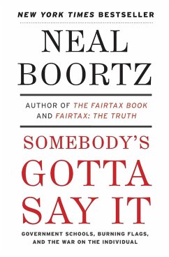 Somebody's Gotta Say It - Boortz, Neal