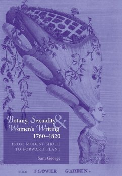 Botany, Sexuality and Women's Writing, 1760-1830 - George, Sam