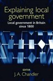 Explaining Local Government: Local Government in Britain Since 1800