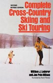Complete Cross-Country Skiing and Ski Touring: Second Revised Edition