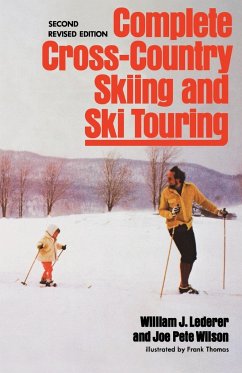 Complete Cross-Country Skiing and Ski Touring - Lederer, William J.; Wilson, Joe Pete