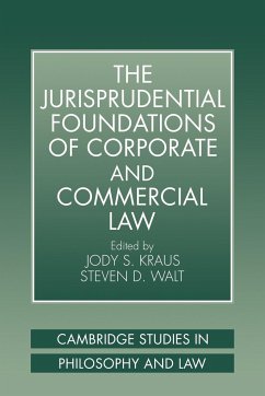 The Jurisprudential Foundations of Corporate and Commercial Law - Kraus, Jody S. / Walt, Steven D. (eds.)