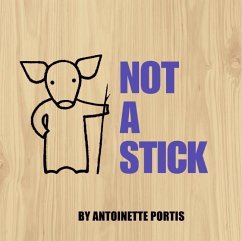 Not a Stick - Portis, Antoinette