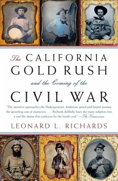 The California Gold Rush and the Coming of the Civil War - Richards, Leonard L