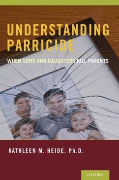 Understanding Parricide - Heide, Kathleen M