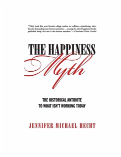 The Happiness Myth - Hecht, Jennifer