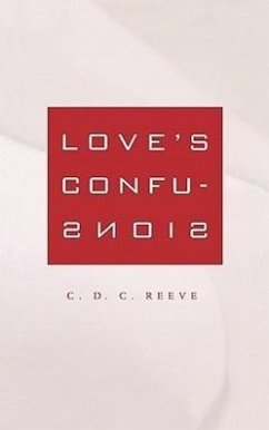 Love's Confusions - Reeve, C D C