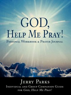 God, Help Me Pray! - Parks, Jerry L.