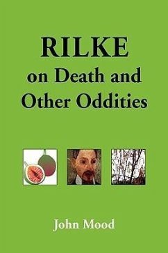 Rilke on Death and Other Oddities - Mood, John