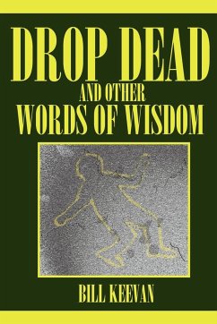 Drop Dead and other Words of Wisdom