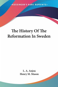 The History Of The Reformation In Sweden - Anjou, L. A.