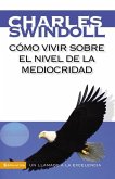 Cómo Vivir Sobre El Nivel de la Mediocridad