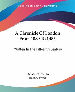 A Chronicle Of London From 1089 To 1483 - Nicolas, Nicholas H.; Tyrrell, Edward