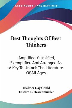 Best Thoughts Of Best Thinkers - Gould, Hialmer Day; Hessenmueller, Edward L.