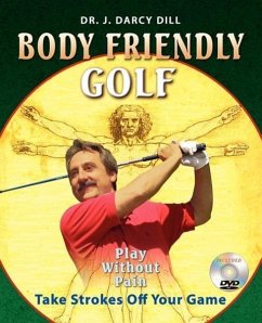 Body Friendly Golf - Dill, J. D.