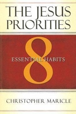 The Jesus Priorities: 8 Essential Habits - Maricle, Christopher