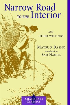 Narrow Road to the Interior: And Other Writings - Basho, Matsuo