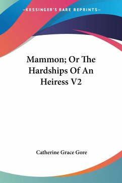 Mammon; Or The Hardships Of An Heiress V2