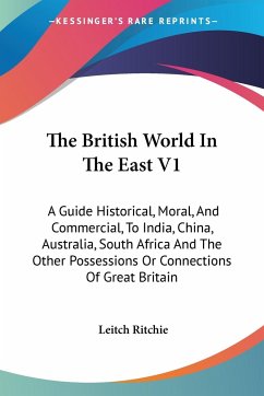 The British World In The East V1 - Ritchie, Leitch